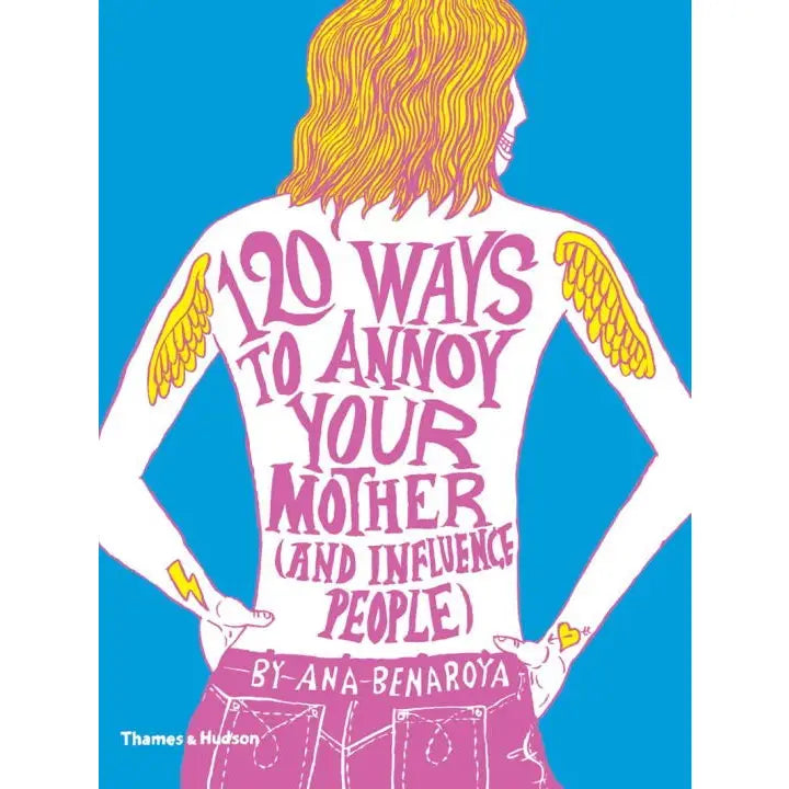 120 Ways To Annoy Your Mother (& Influence People) Book