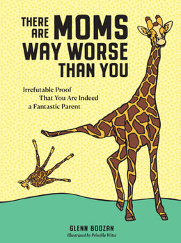 THERE ARE MOMS WAT WORSE THEN YOU BOOK