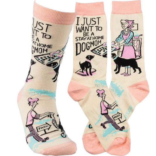 Socks Be A Stay At Home Dog Mom