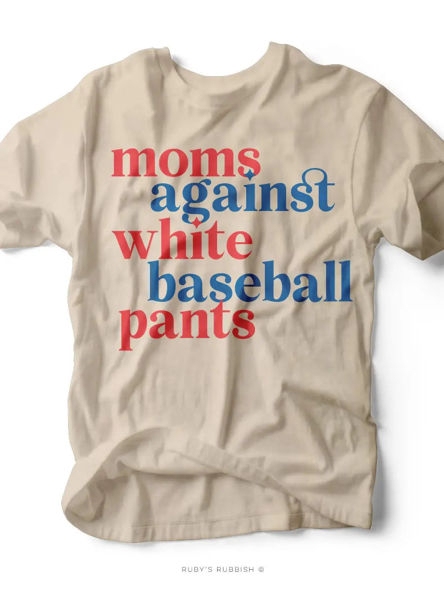 T-Shirt Moms Against White Baseball Pants