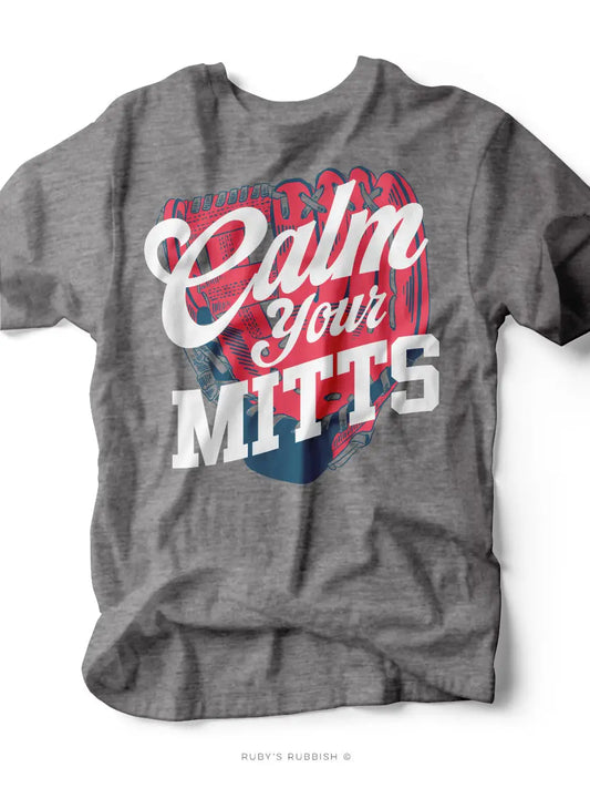 Calm Your Mitts I Game Day T-Shirt