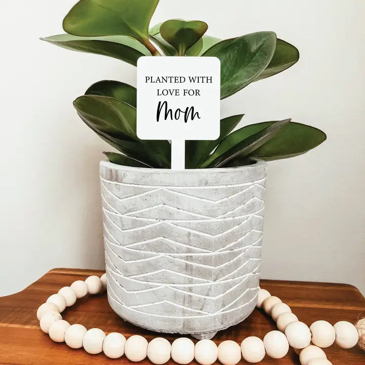 Planted with Love For Mom Plant Marker